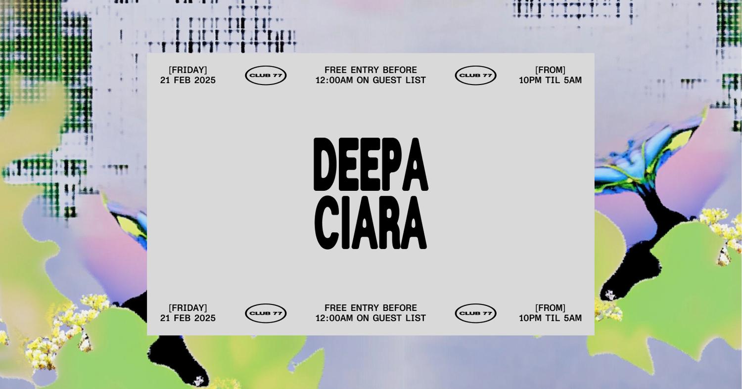 Fridays At 77: Deepa, Ciara