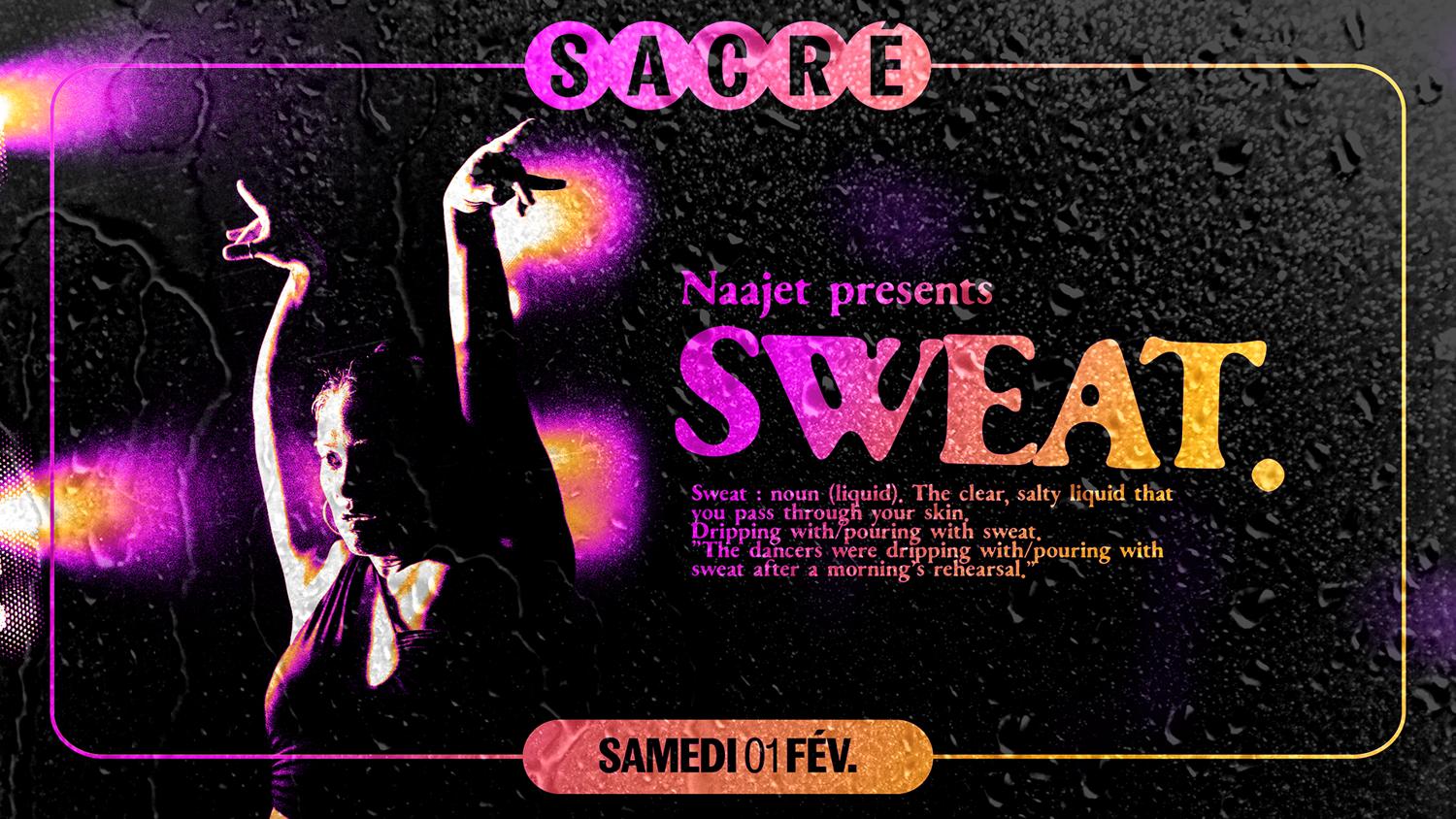 Sacré Présente: Naajet / Sweat #3