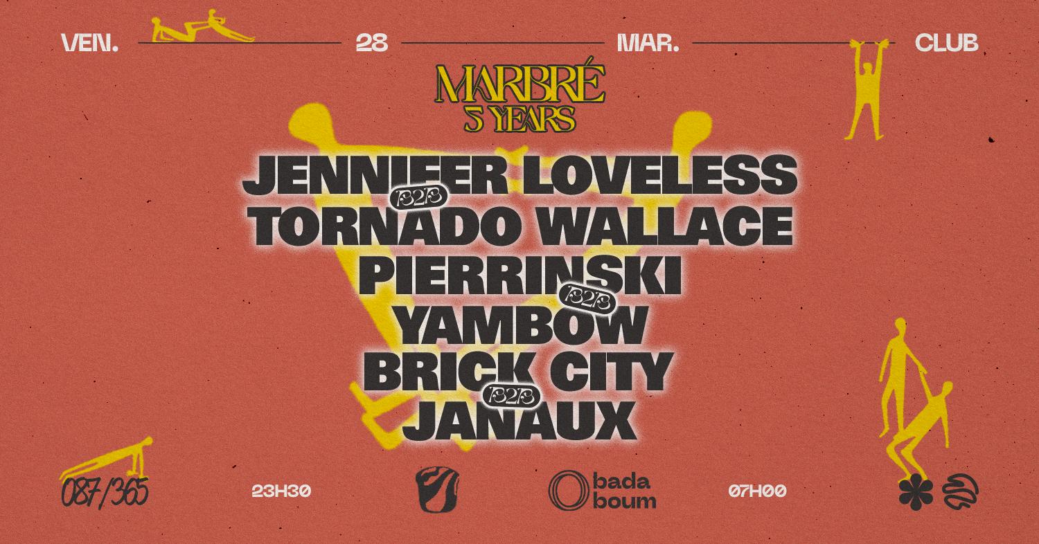 Marbré 5 Years: Jennifer Loveless B2B Tornado Wallace (+) Pierrinski B2B Yambow