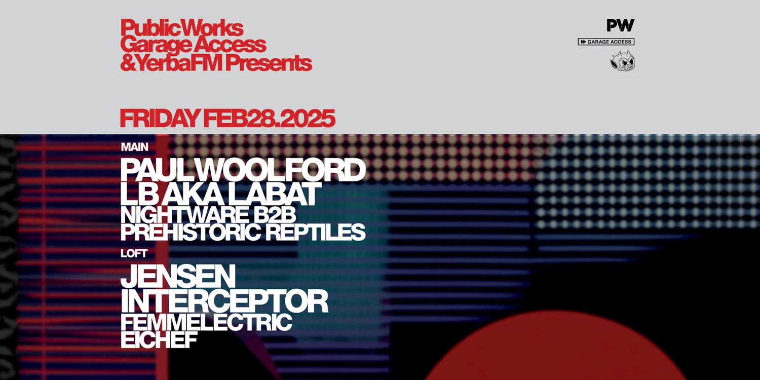 Paul Woolford + Lb Aka Labat + Jensen Interceptor Presented By Pw, Garage Access & Yerbafm