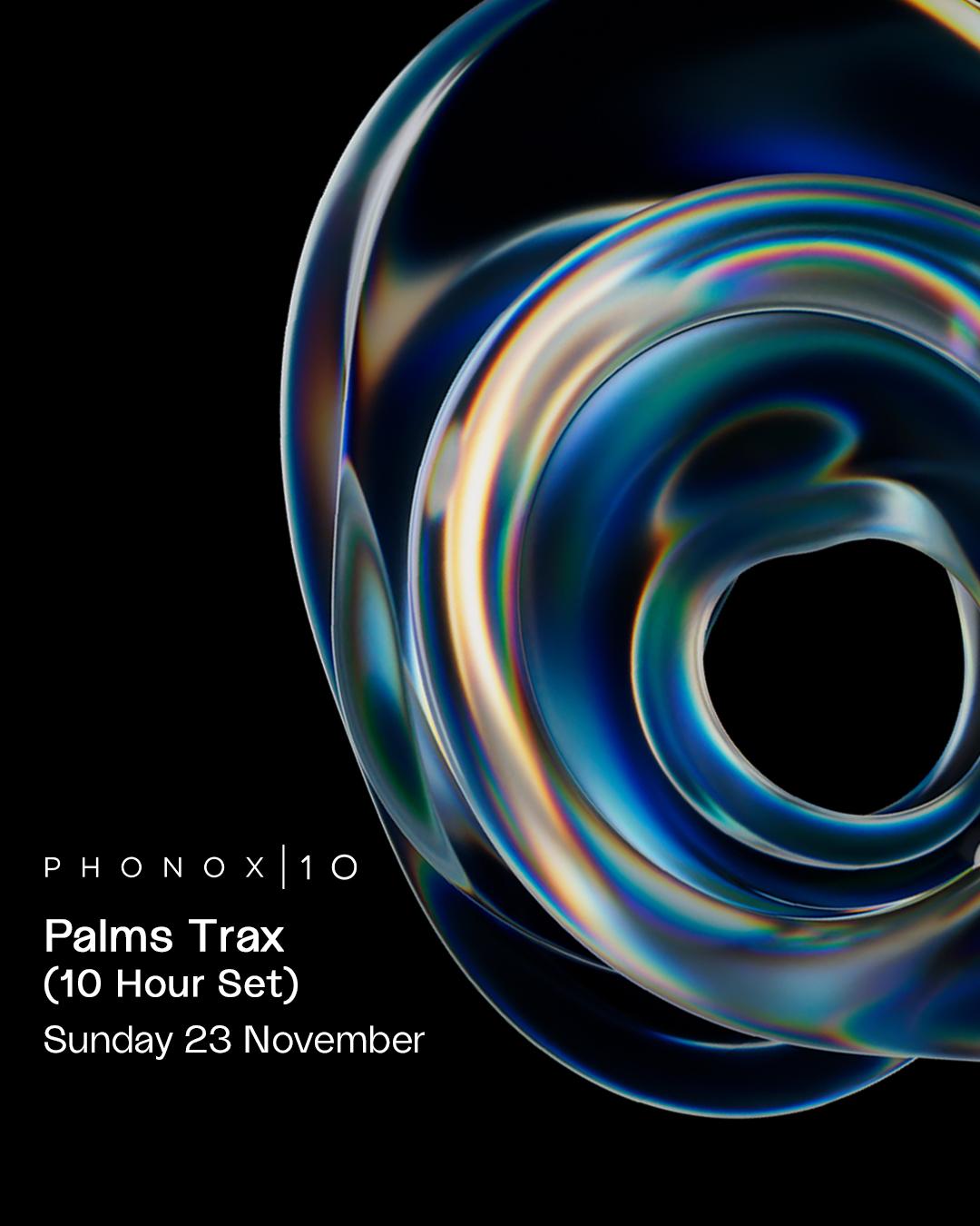 10 Years Of Phonox: Palms Trax (10 Hour Set)