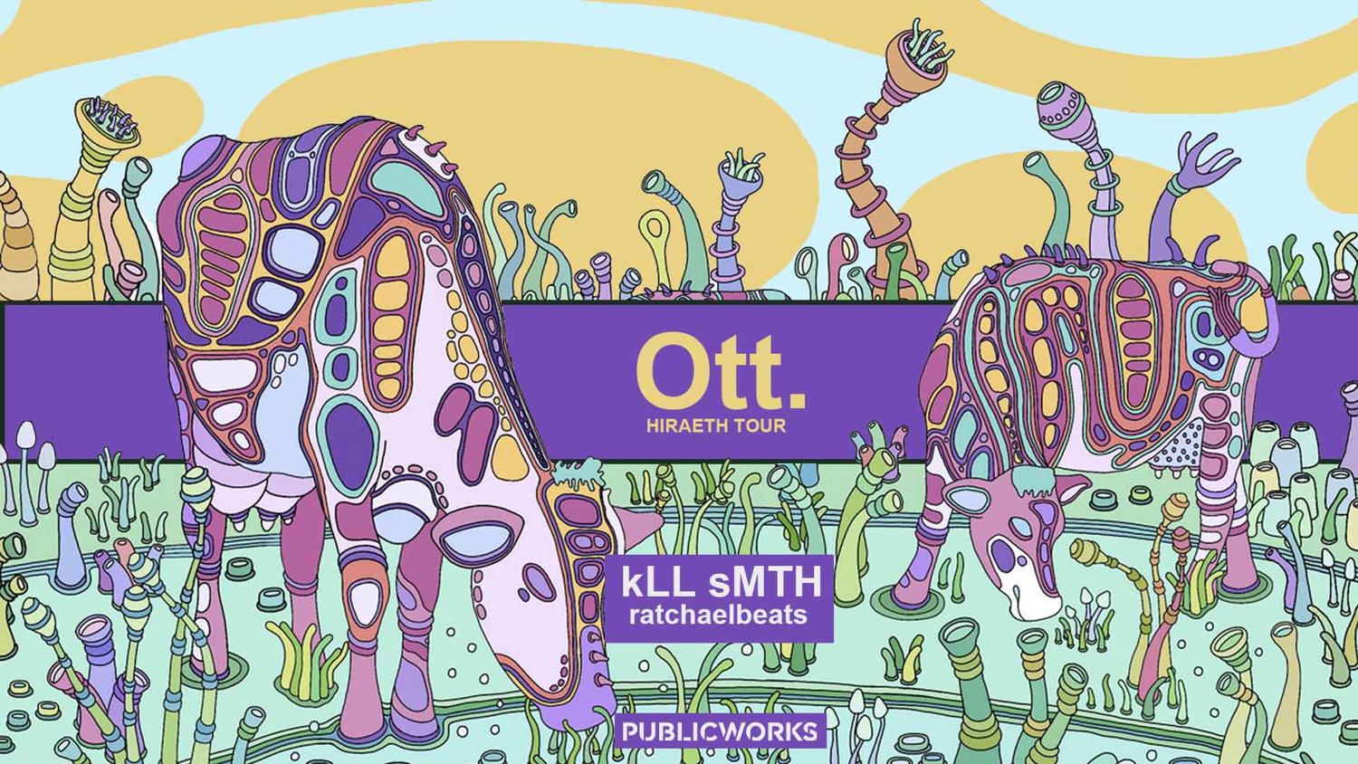 Ott (Live), Kll Smth & Ratchaelbeats Presented By Public Works & Legion Of Bloom Music