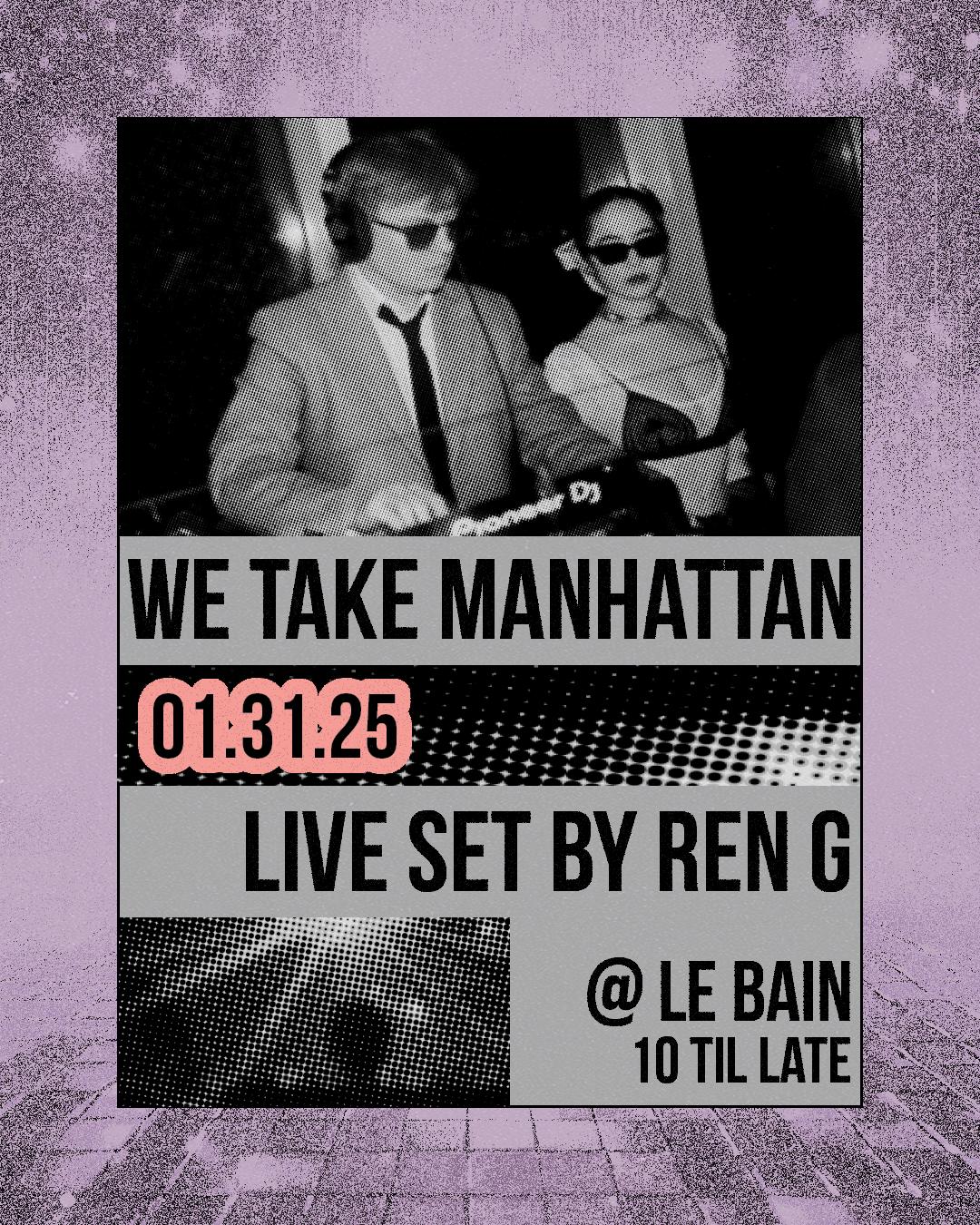 We Take Manhattan Feat. Live Set By Ren G