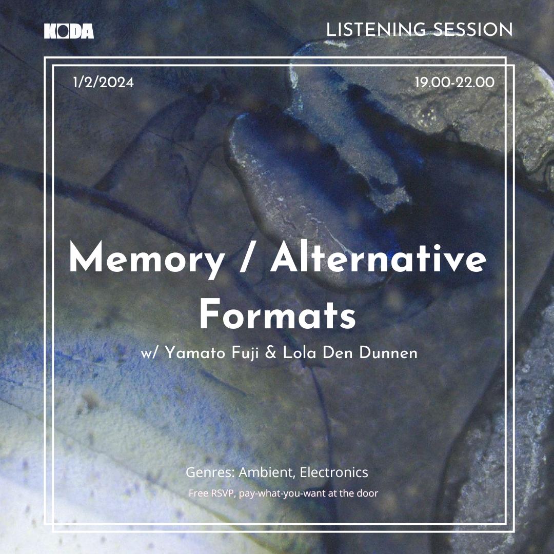 Memory / Alternative Formats With Yamato Fuji & Lola Den Dunnen