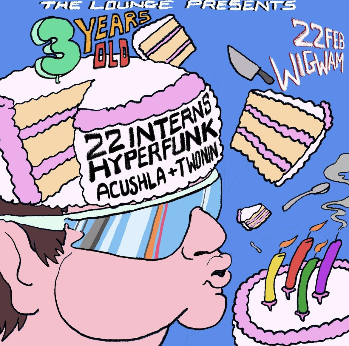 3 Years Of The Lounge With 22 Interns, Hyperfunk + More