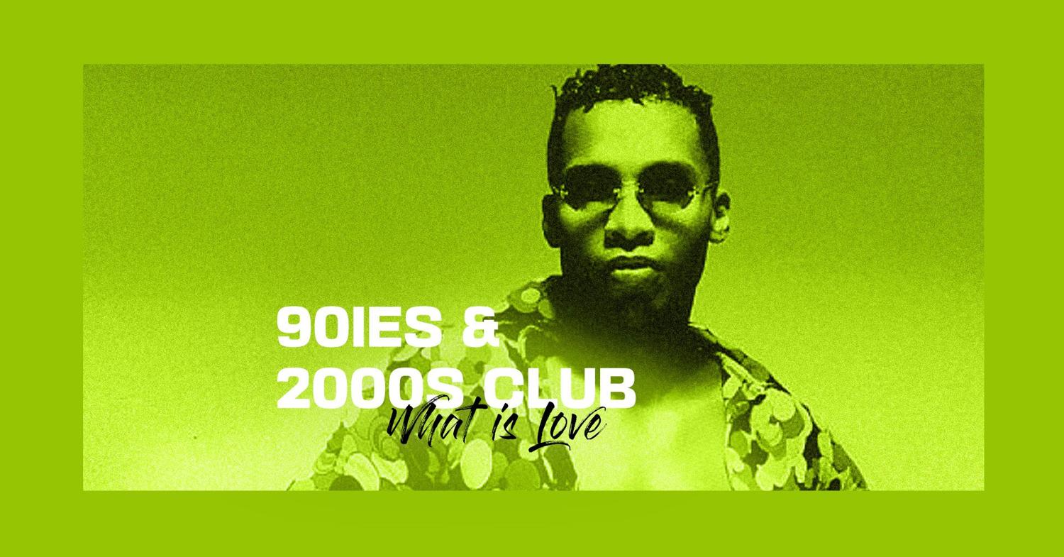 What Is 90Ies & 2000S Club Love