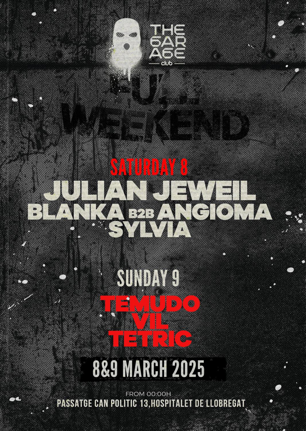 The Garage/Boicot Full Weekwend: Julian Jewell. Blanca B2B Angioma, Sylvia, Temudo, Vil, Tetric