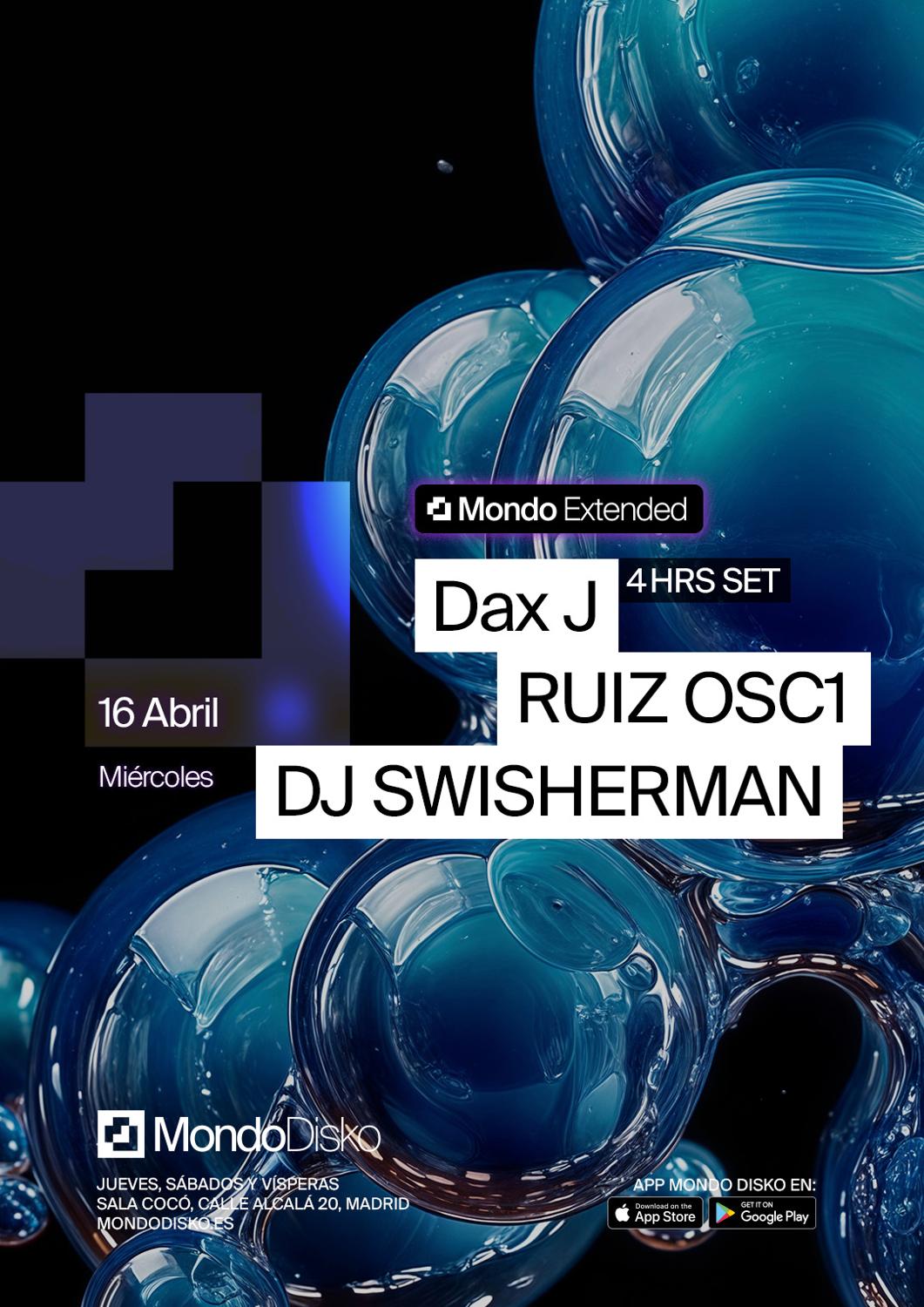 Dax J 4Hrs Set / Ruiz Osc1 / Dj Swisherman