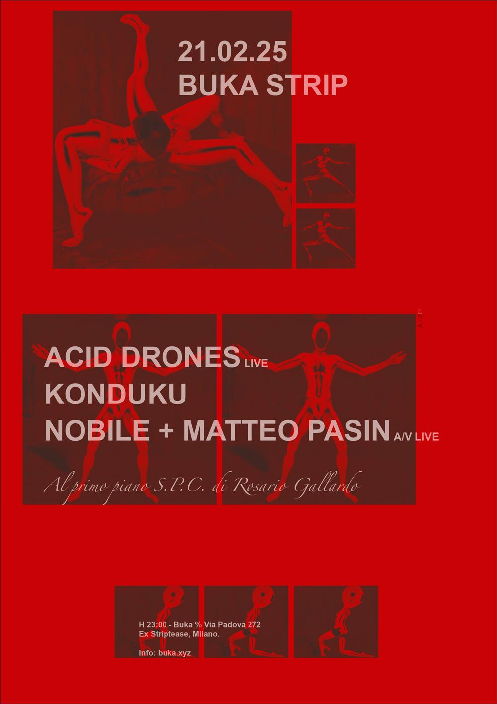 Buka - Strip: Nobile + Matteo Pasin, Acid Drones, Konduku