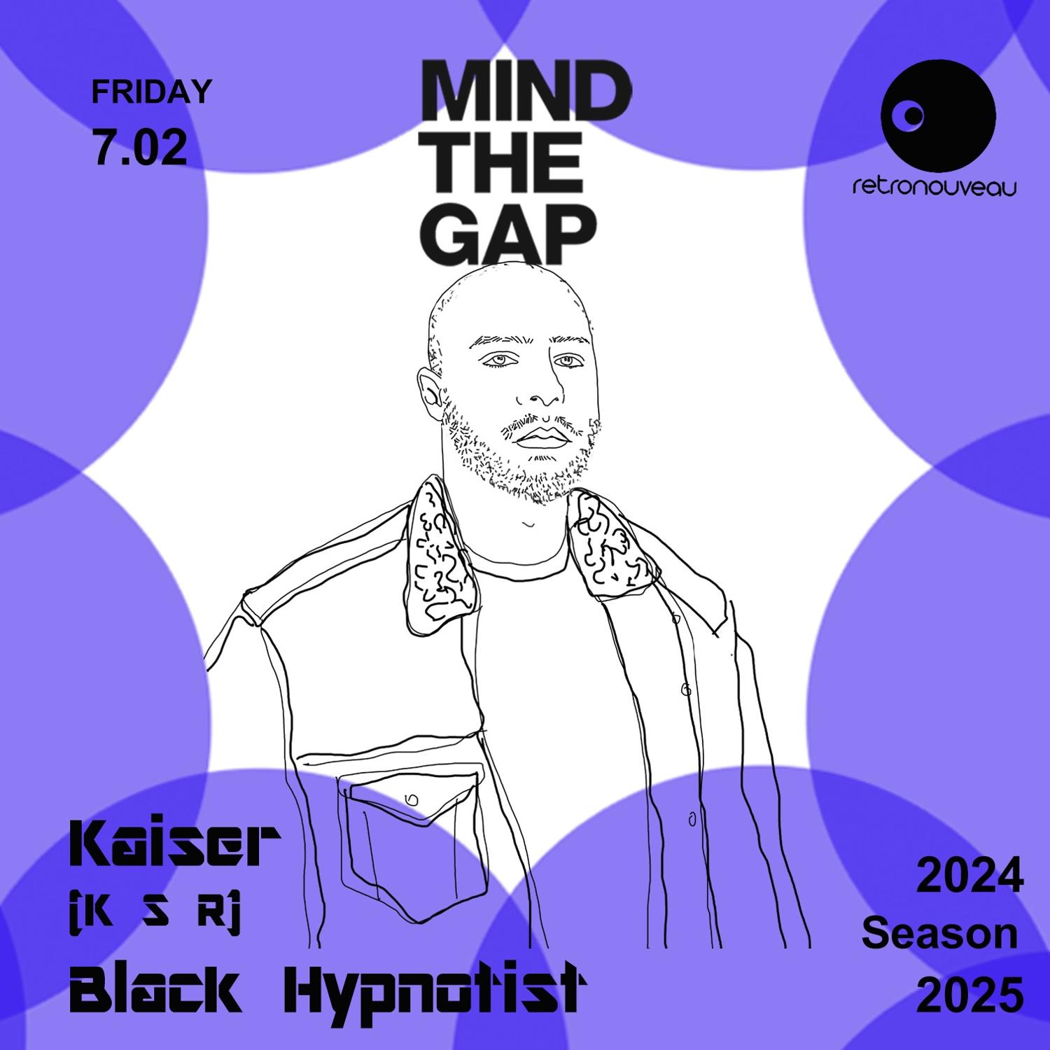 Mind The Gap Pres. Kaiser