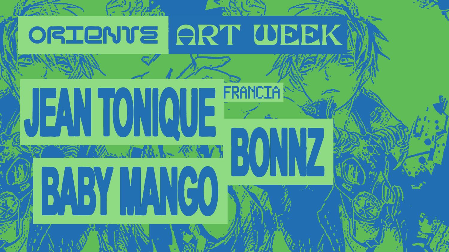 Art Week: Jean Tonique, Bonnz, Baby Mango