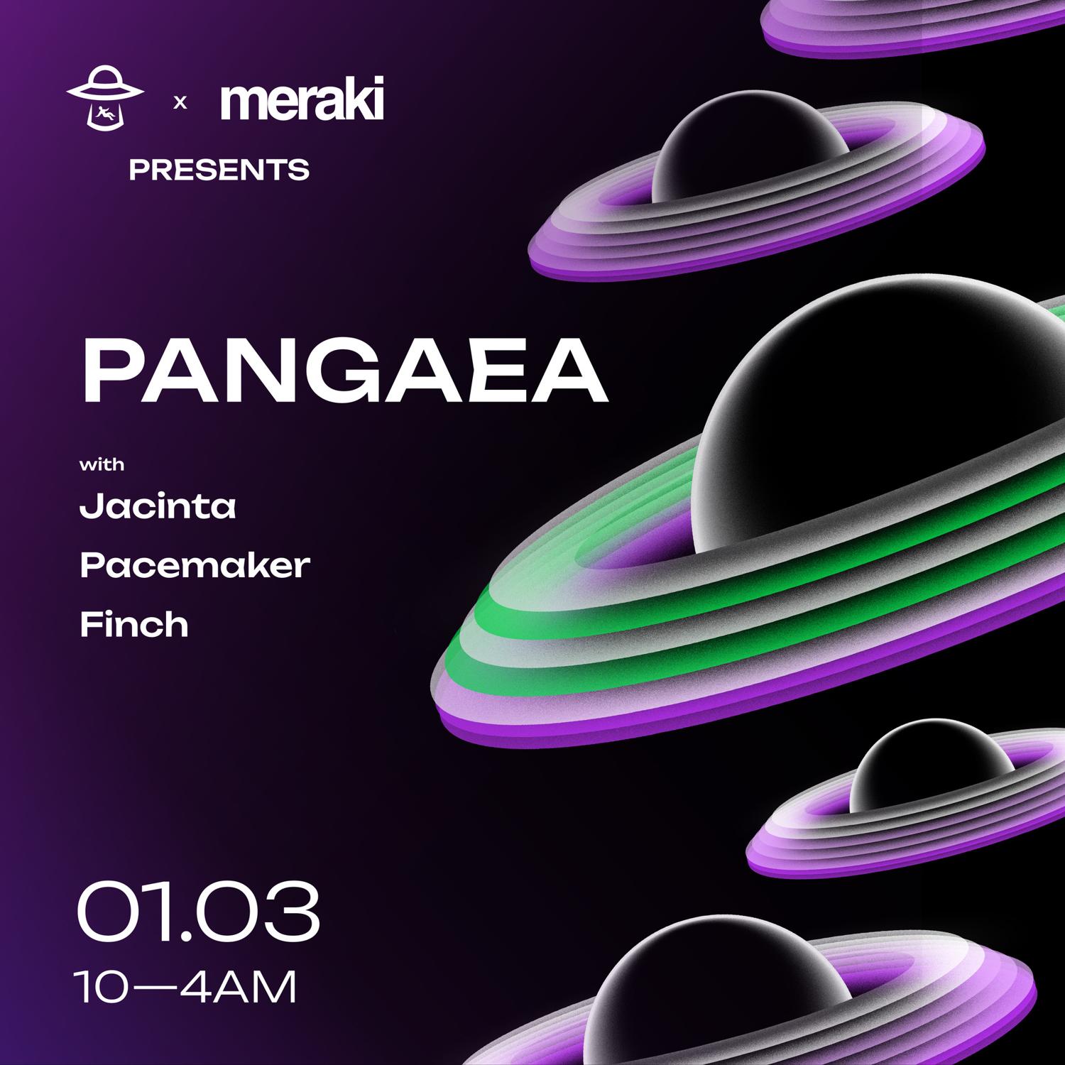 First Contact X Meraki Presents: Pangaea