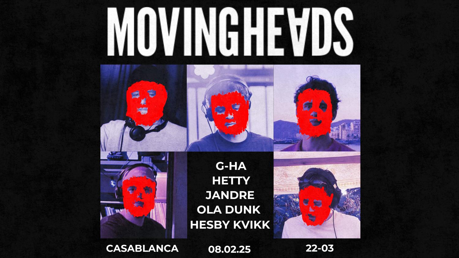 Moving Heads // G-Ha, Hetty, Jandre, Ola Dunk, Hesby Kvikk