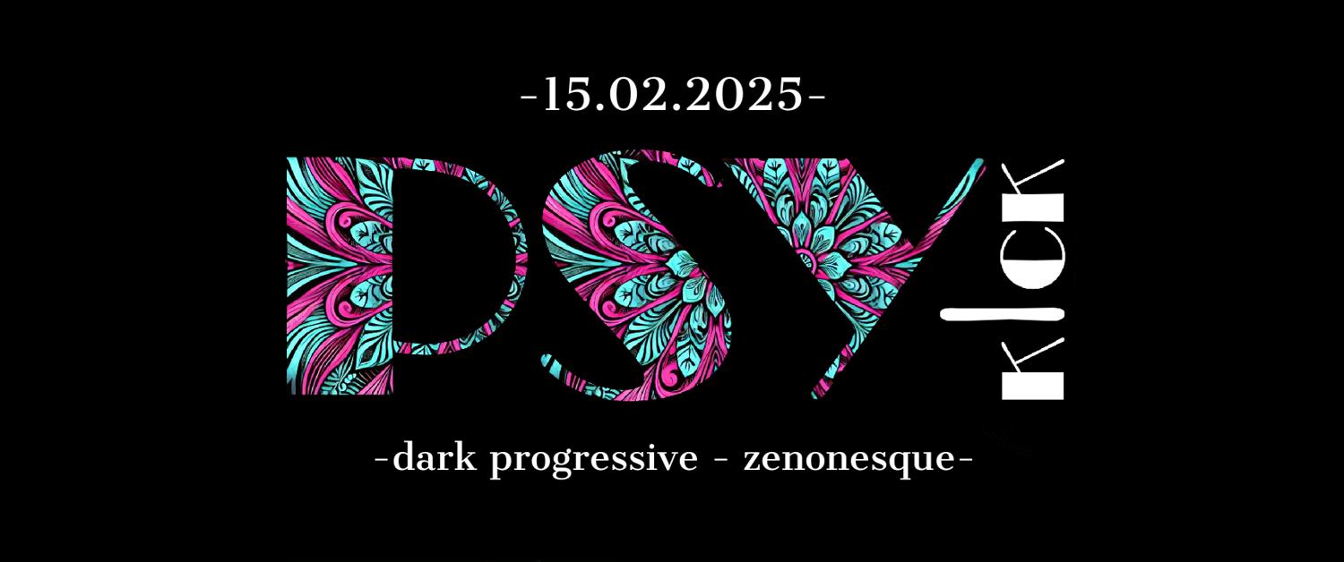 Psy-Kick #1 Dark Progressive - Zenonesque - 15.02.2025 Mashroom Kraków