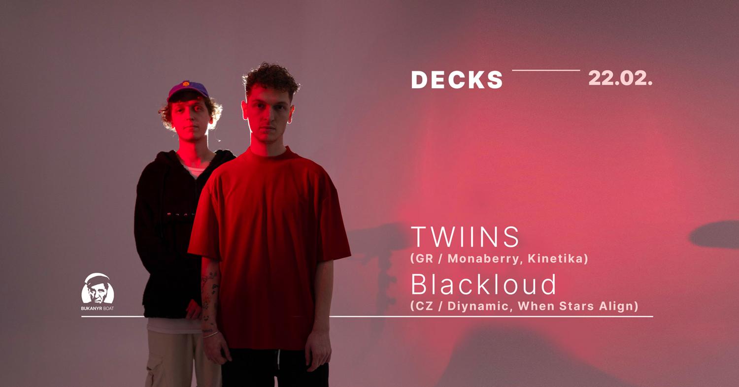 Decks - Twiins (Gr / Monaberry, Kinetika), Blackloud (Cz / Diynamic, When Stars Align)