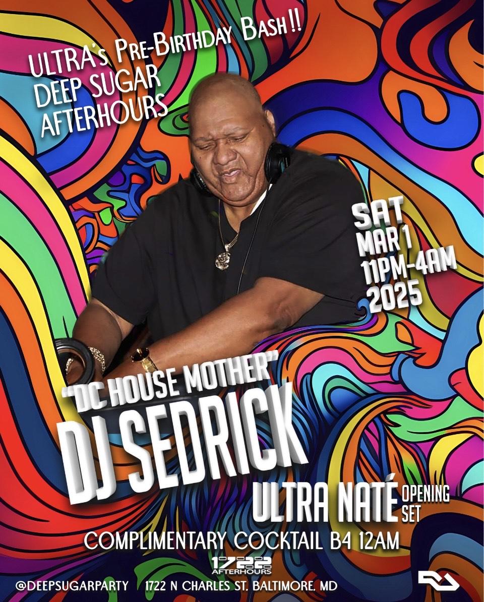 ''Ultra'S Pre-Birthday Bash!'' Deep Sugar Afterhours Feat. ''The Legendary Dj Sedrick''