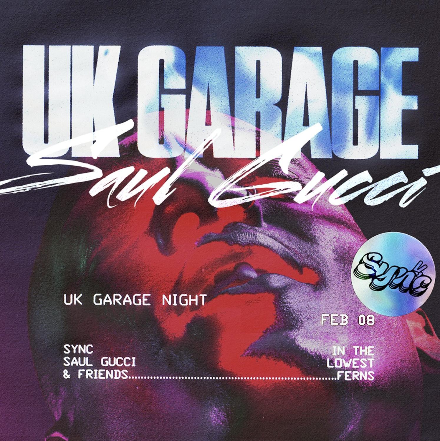 Ukg Garage Nights: Sync, Saul Gucci And Friends