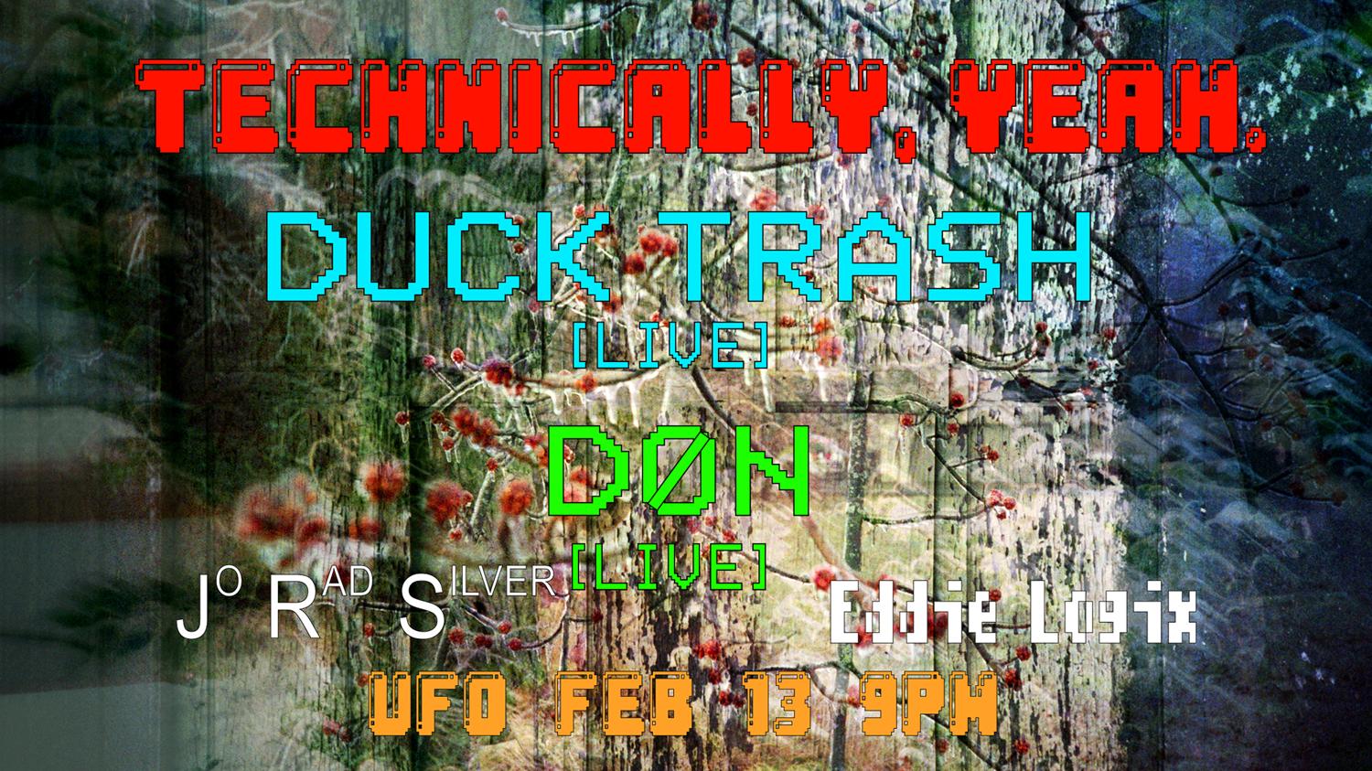 Technically, Yeah. Duck Trash / Døn // Eddie Logix / Jo Rad Silver