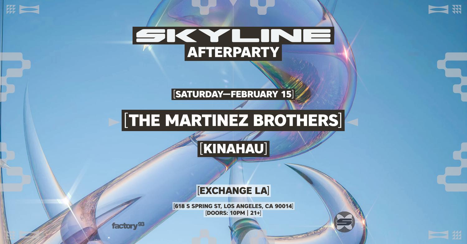 Skyline Afterparty: The Martinez Brothers