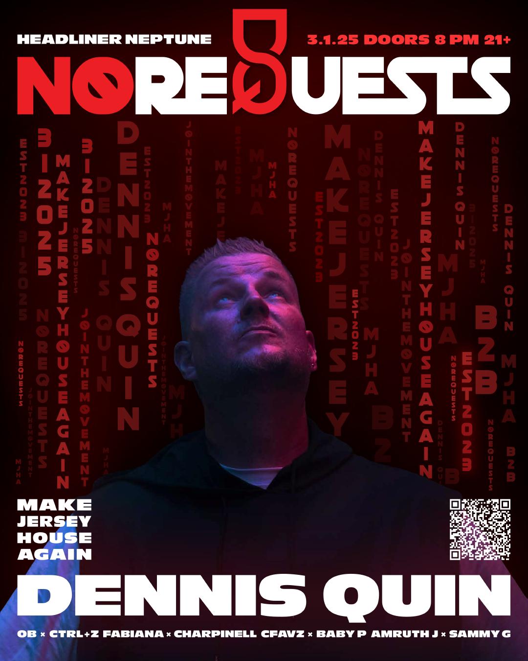 No Requests With Dennis Quin