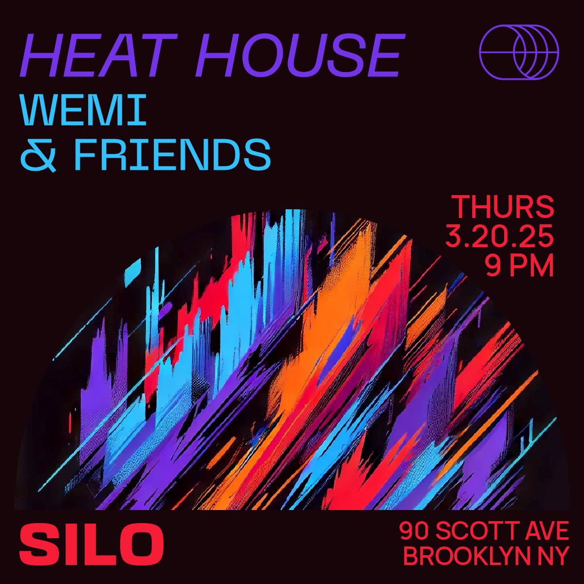 Heat House: Wemi & Friends