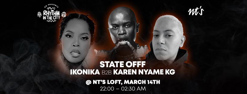 Nt'S Loft: Rhythm In The City: State Offf, Karen Nyame Kg & Ikonika