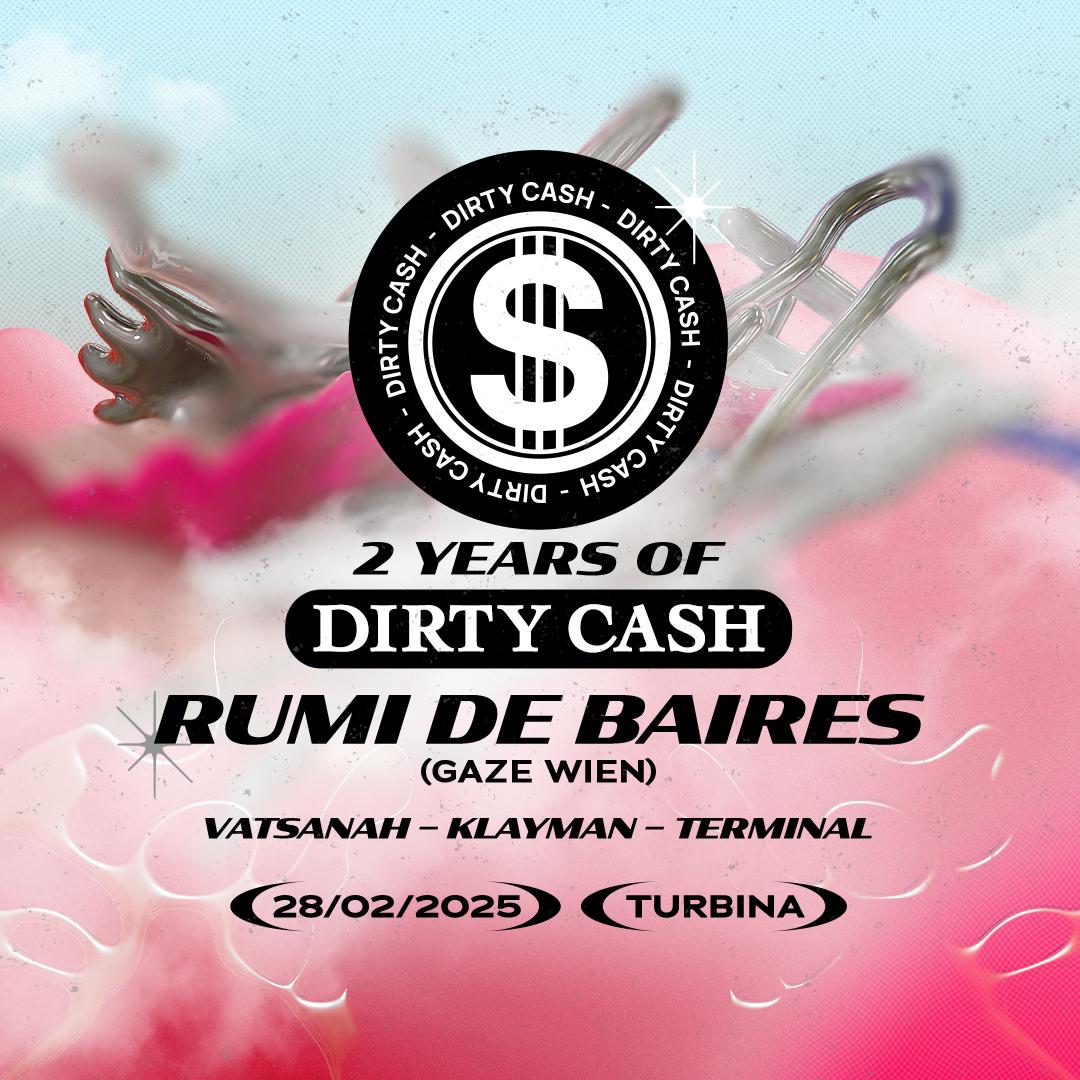 2 Years Of Dirty Cash /W: Rumi De Baires