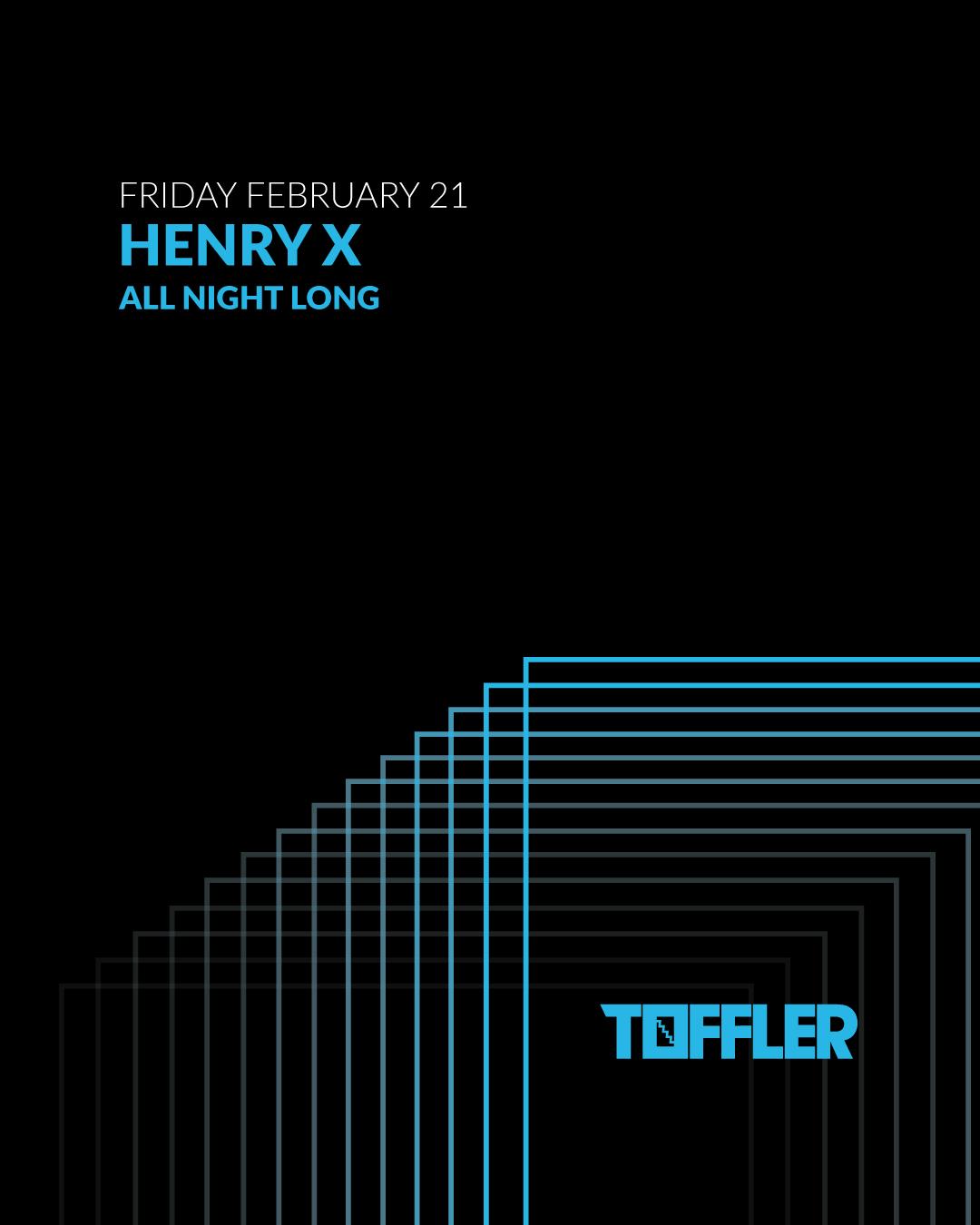 Toffler Presents Henry X (All Night Long)