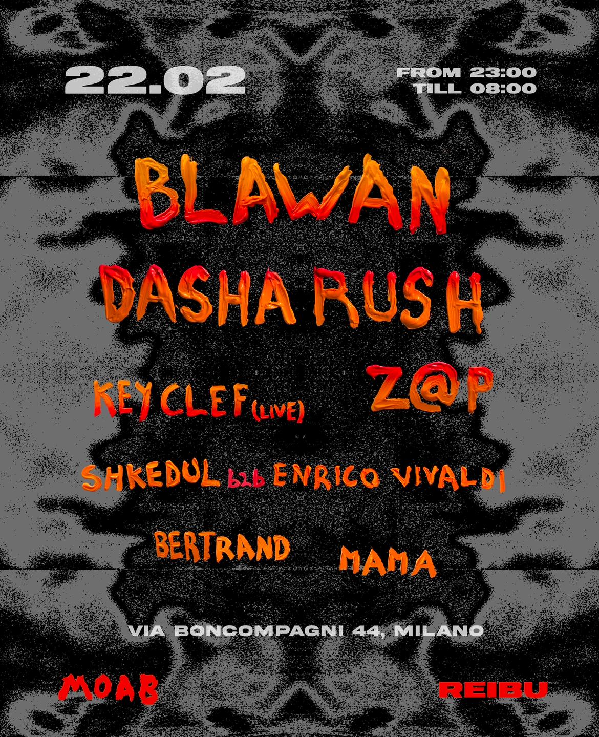 Blawan, Dasha Rush, Key Clef (Live), Z@P &More - By Moab & Reibu