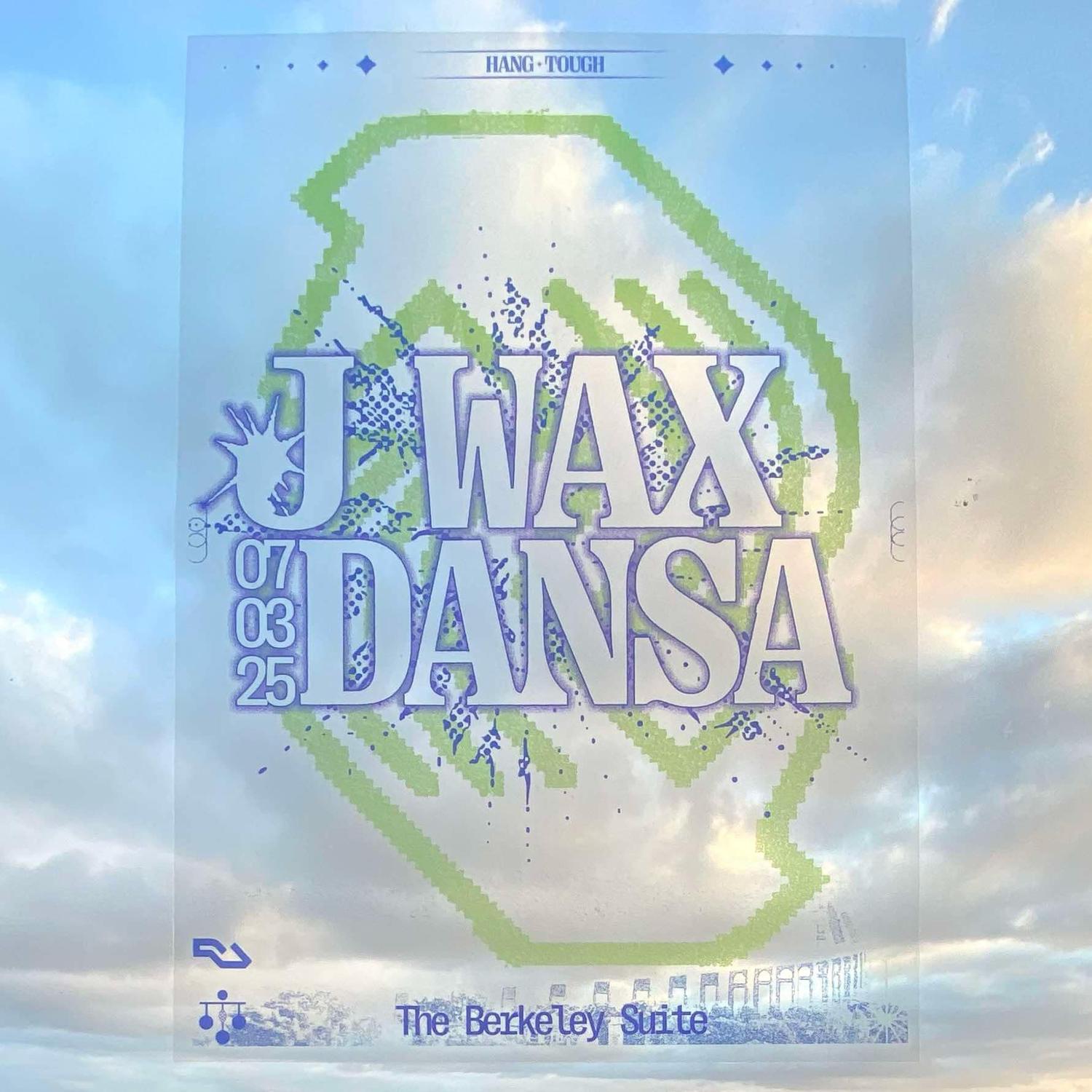 Hang Tough With J-Wax & Dansa