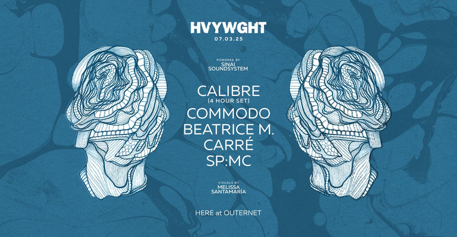 Hvywght: Calibre (4 Hour Set) / Sinai Soundsystem