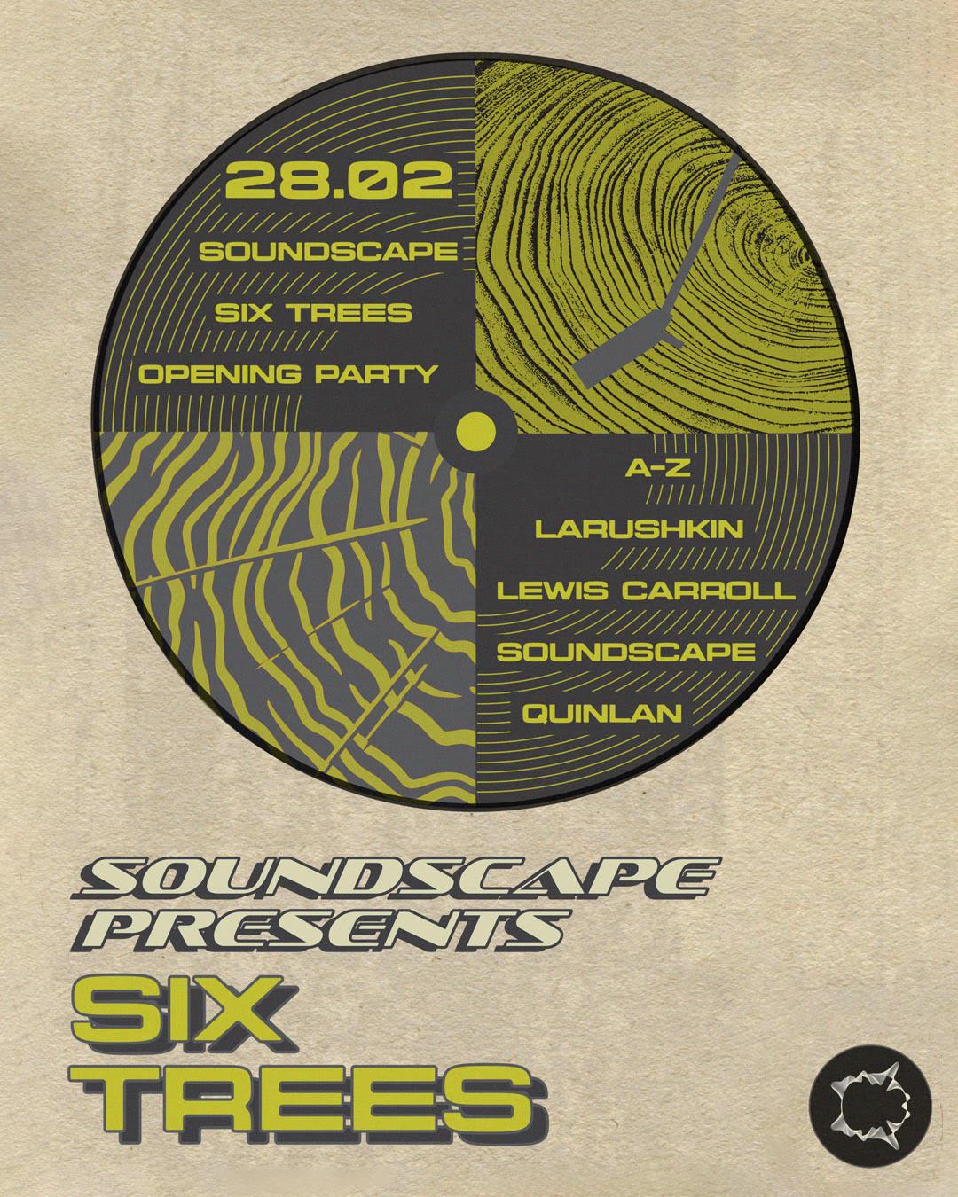 Soundscape Presents Six Trees: Opening Party