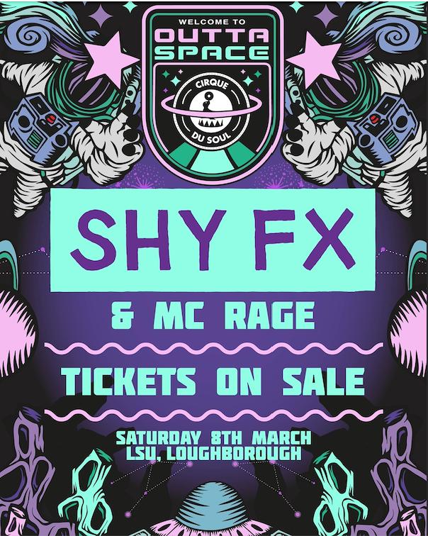 Cirque Du Soul: Loughborough // Outta Space // Shy Fx & Mc Rage