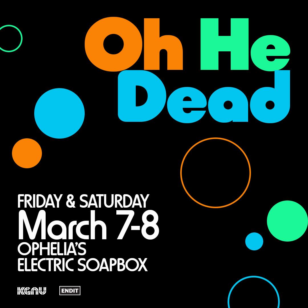 88.5 Kgnu Presents: Oh He Dead