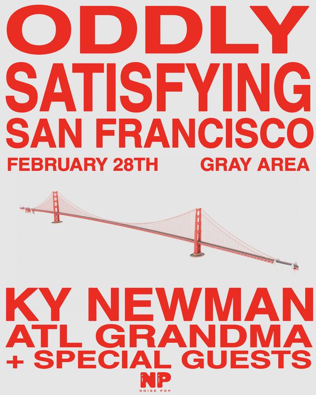 Oddly Satisfying: Ky Newman, Atlgrandma + Special Guests