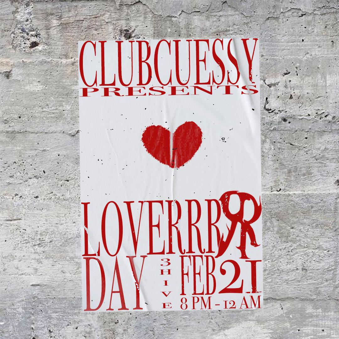 Clubcuessy Presents: Loverrrrr Day