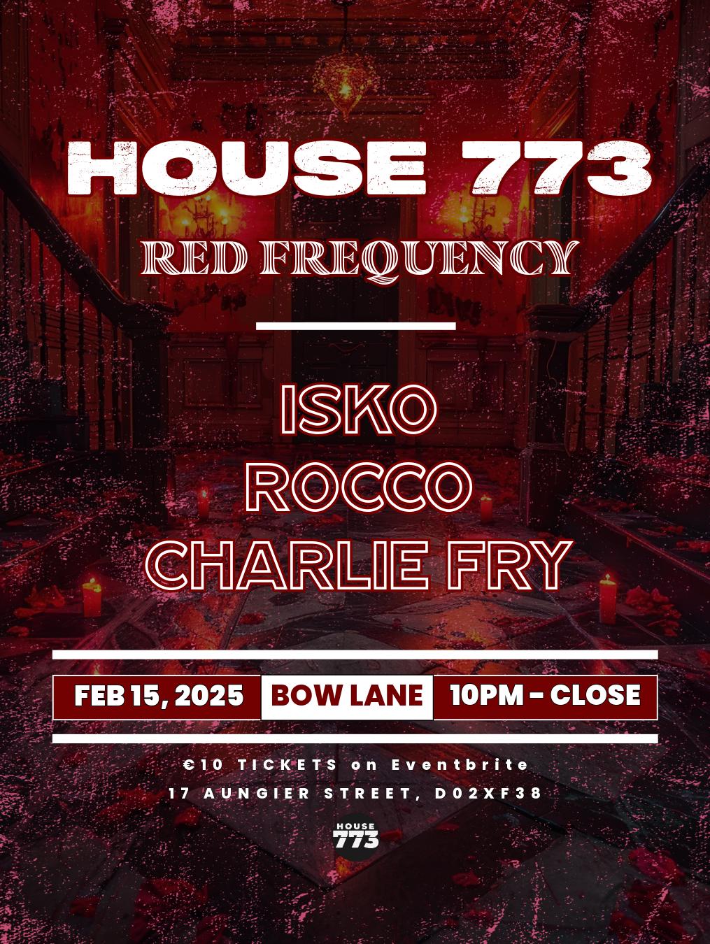 House773 Presents: Red Frequency With Isko, Rocco, Charlie Fry