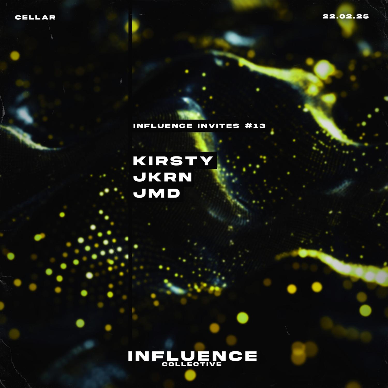 {Cancelled] Influence Presents: Influence Invites [Kirsty, Jkrn & Jmd]