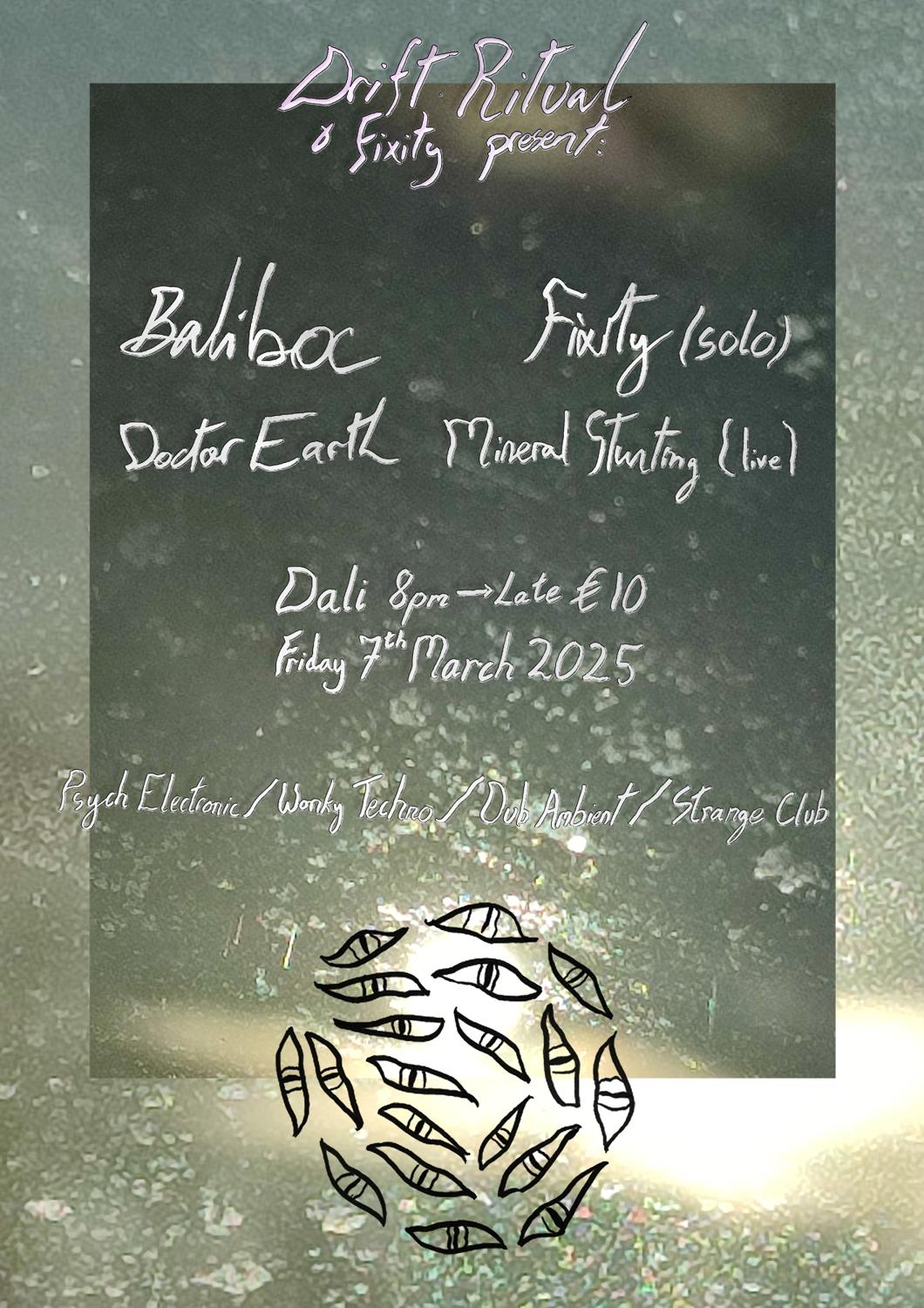 Drift Ritual & Fixity Present: Baliboc, Doctor Earth, Fixity And Mineral Stunting