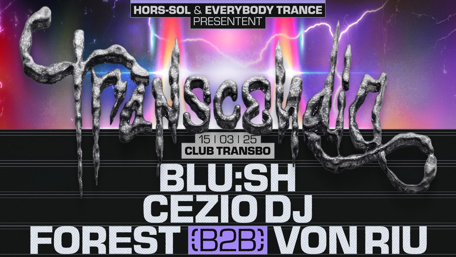 Hors-Sol & Everybody Trance Pres.: Transcendia: Blu:Sh, Von Riu B2B Forest, Cézio Dj