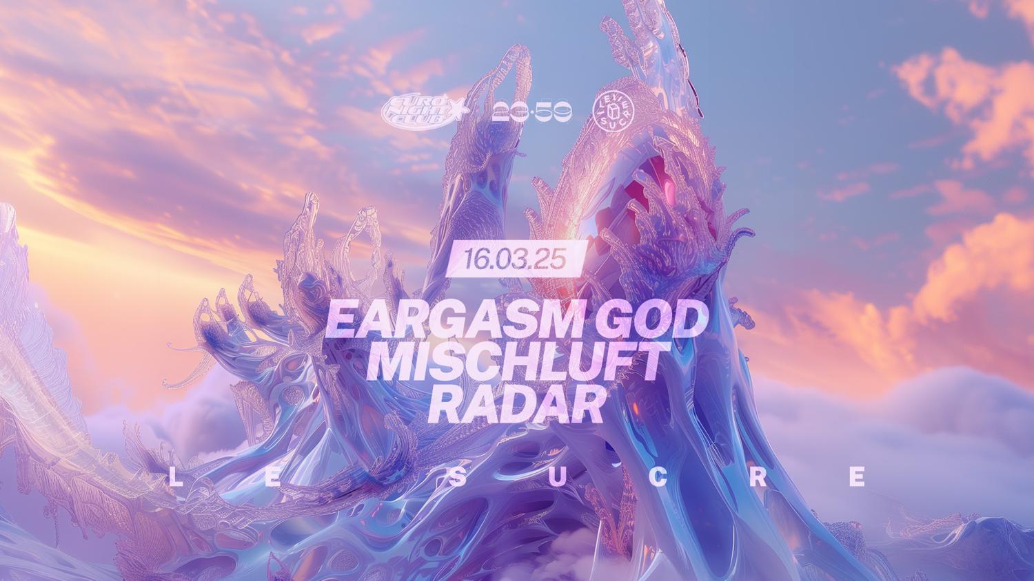 23:59 X Euronight Club: Mischluft, Eargasm God, Radar