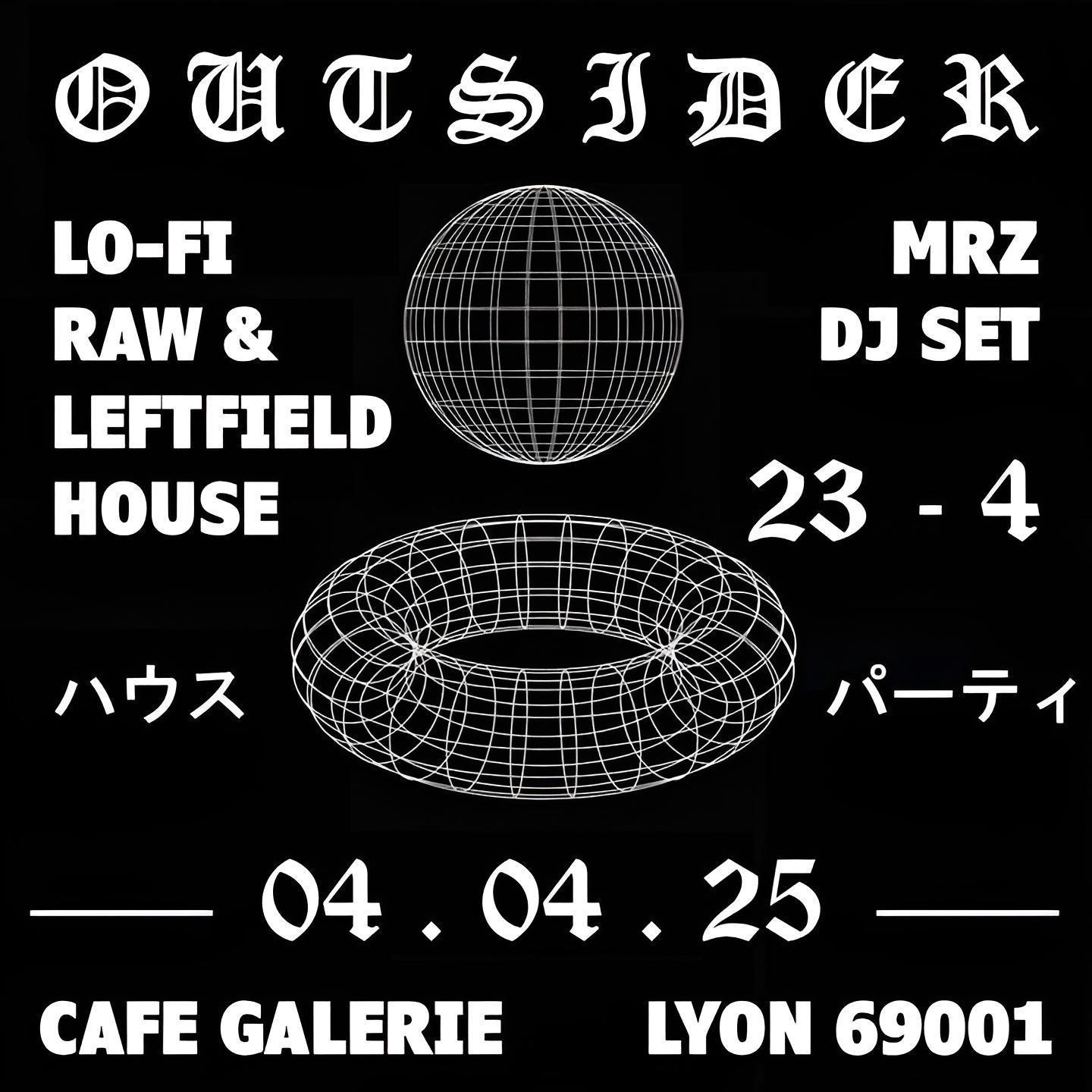 Outsider / Mrz Dj Set: Lo-Fi, Raw & Leftfield House