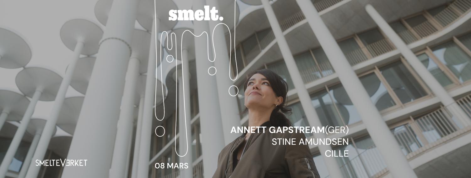 Smelt Pres. Annett Gapstream (Watergate, Ritter Butzke),