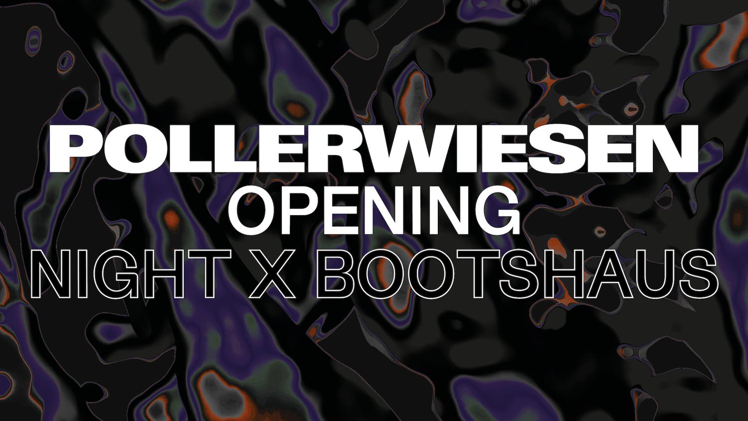 Pollerwiesen Opening 2025 Night (Bootshaus)