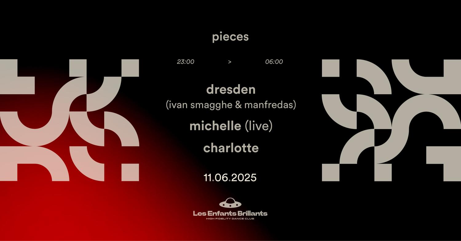 Pieces Showcase Pres. Dresden (Ivan Smagghe & Manfredas), Michelle Live, Charlotte