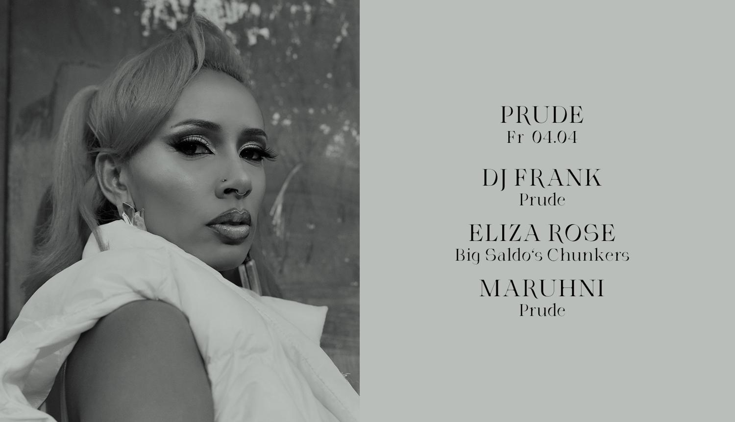 Prude With Dj Frank, Eliza Rose & Maruhni