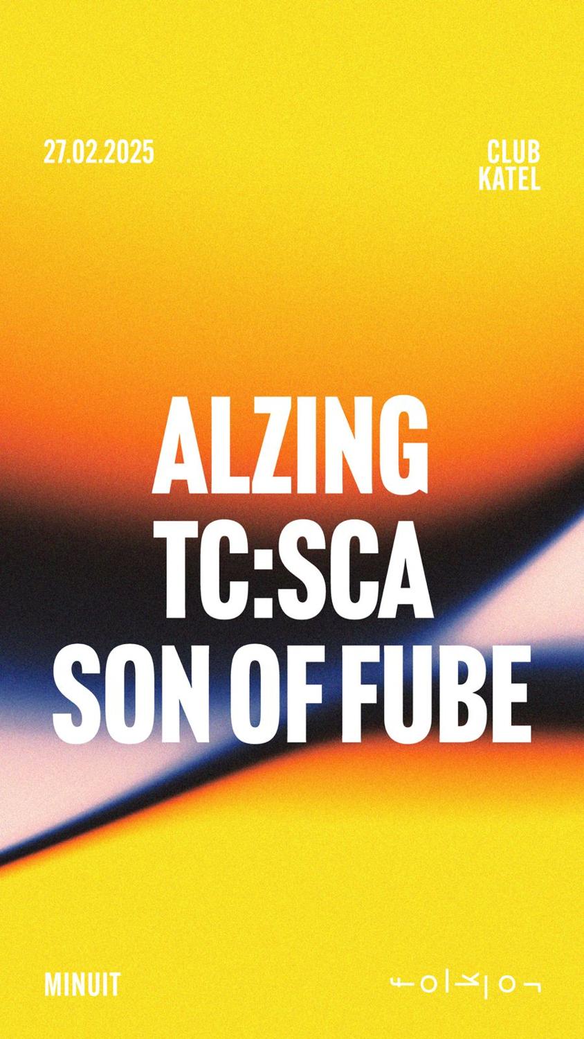 Club Katel /// Alzing - Tc:Sca - Son Of Fube