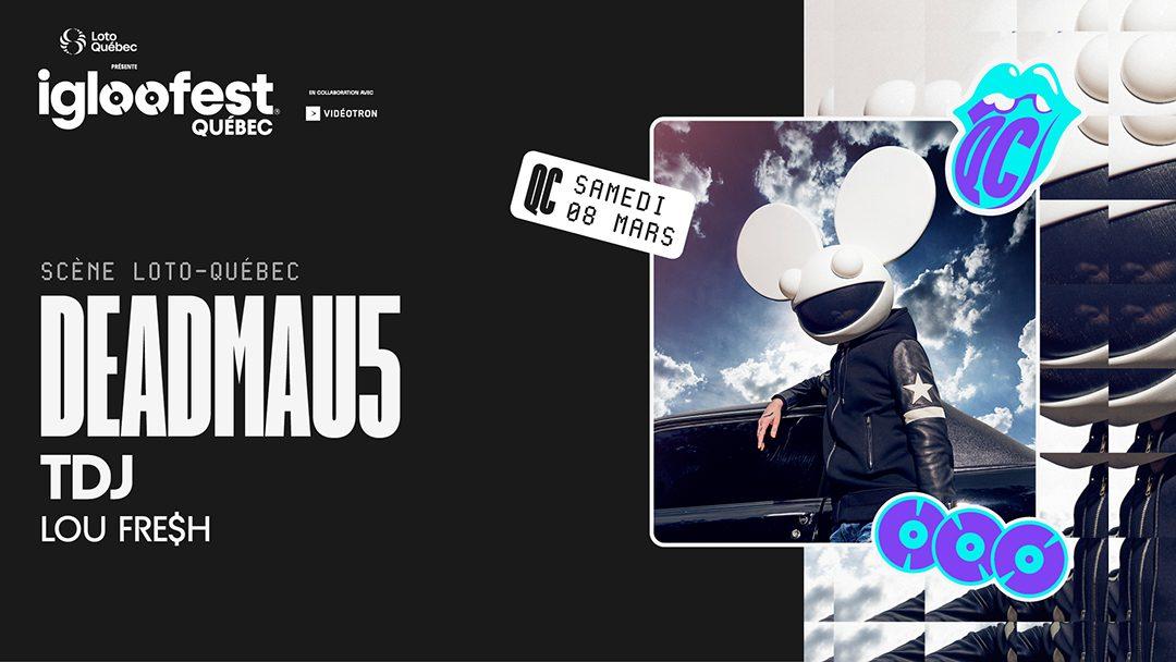 Igloofest Qc #3: Deadmau5, Tdj & Lou Fre$H