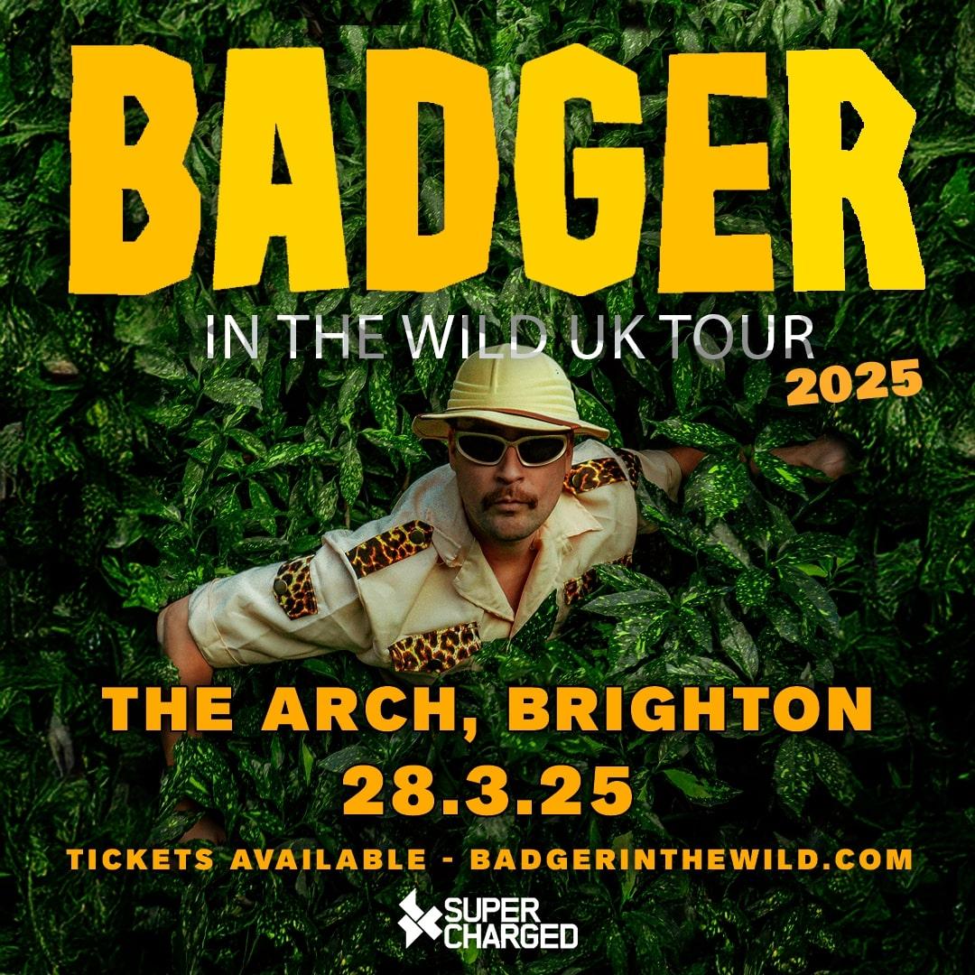 Supercharged Presents Badger (In The Wild Uk Tour)