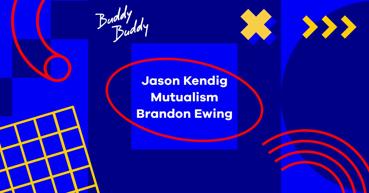 Buddy Buddy Residents Night With Jason Kendig, Mutualism, And Brandon Ewing